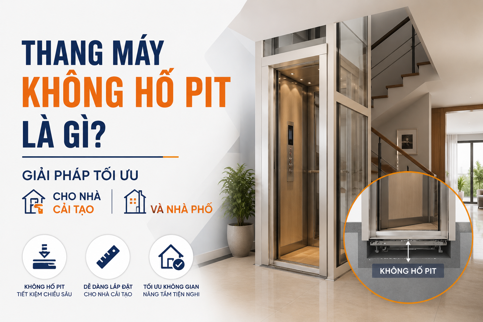 Thang Máy Không Hố Pit Là Gì? Giải Pháp Tối Ưu Cho Nhà Cải Tạo Và Nhà Phố